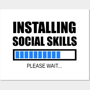 Installing Social Skills... Please Wait Posters and Art